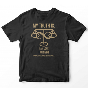 My Truth Is Men T Shirt